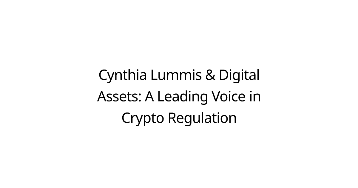 Cynthia Lummis & Digital Assets: A Leading Voice in Crypto Regulation